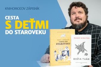 Cesta do staroveku pre deti od 7 do 15 rokov a preklad Rogera Scrutona
