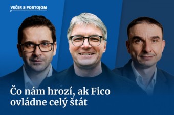 Pozývame na diskusný Večer s Postojom Čo nám hrozí, ak Fico ovládne celý štát, k